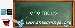 WordMeaning blackboard for enormous